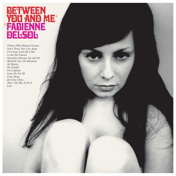 FABIENNE DELSOL - BETWEEN YOU & ME