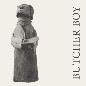 BUTCHER BOY - BAD THINGS HAPPEN WHEN ITS QUIET