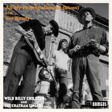 CHILDISH,BILLY & THE CHATHAM SINGERS - ALL MY FEELINGS DENIED (BLUES)