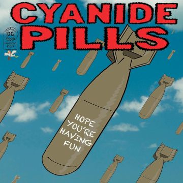 CYANIDE PILLS - HOPE YOU'RE HAVING FUN/DON'T TELL ME EVERYTHING'S ALRIGHT (COLOR