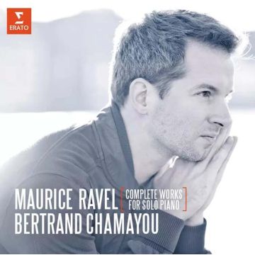 Bertrand Chamayou - Ravel: Complete Works For Solo Piano