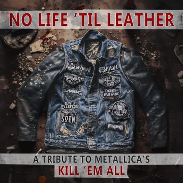 VARIOUS ARTISTS - NO LIFE 'TIL LEATHER - A TRIBUTE TO METALLICA'S KILL 'EM ALL