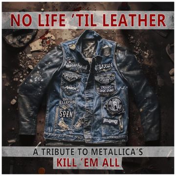 VARIOUS ARTISTS - NO LIFE 'TIL LEATHER - A TRIBUTE TO METALLICA'S KILL 'EM ALL