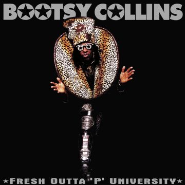 BOOTSY COLLINS - FRESH OUTTA P UNIVERSITY (2025 REMASTER)