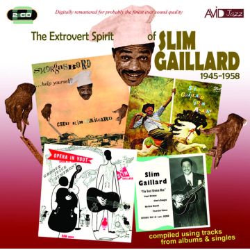 SLIM GAILLARD - EXTROVERT SPIRIT OF SLIM GAILLARD 1945 - 1958