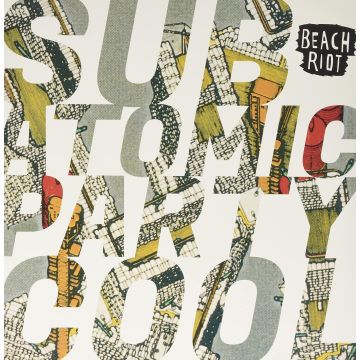 BEACH RIOT - SUB ATOMIC PARTY COOL
