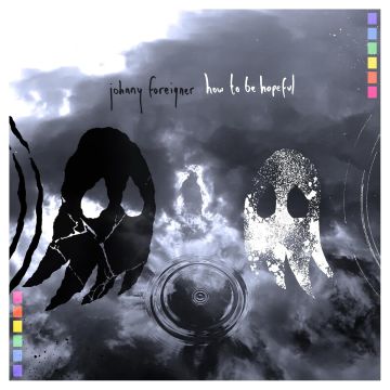 JOHNNY FOREIGNER - HOW TO BE HOPEFUL (RIPPLES OF BLUE ECO VINYL)