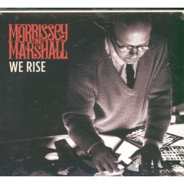 MORRISSEY / MARSHALL - WE RISE