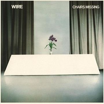 WIRE - CHAIRS MISSING (REMASTERED)
