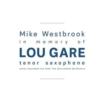 MIKE WESTBROOK - IN MEMORY OF LOU GARE