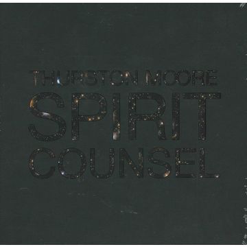 THURSTON MOORE - SPIRIT COUNSEL
