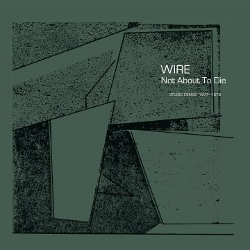 WIRE - NOT ABOUT TO DIE