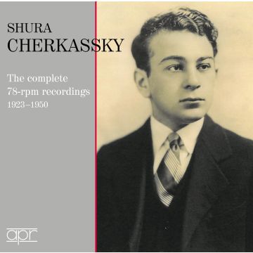 SHURA CHERKASSKY - SHURA CHERKASSKY: THE COMPLETE 78-RPM RECORDINGS 1923-1950