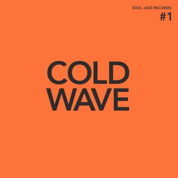 SOUL JAZZ RECORDS PRESENTS - COLD WAVE #1 (DL CARD)