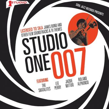 SOUL JAZZ RECORDS PRESENTS - STUDIO ONE 007 - LICENCED TO SKA: JAMES BOND & OTHER FILM SOUNDTR
