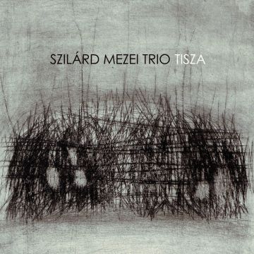 MEZEI SZILARD / TRIO - TISZA