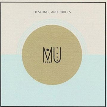 MU - OF STRINGS AND BRIDGES