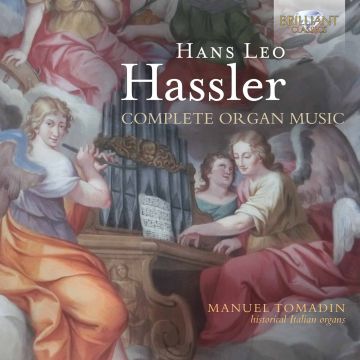 MANUEL TOMADIN - HASSLER: COMPLETE ORGAN MUSIC