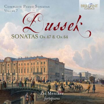 ZVI MENIKER - DUSSEK: COMPLETE PIANO SONATAS, VOL. 7 - OP. 47 & OP. 64