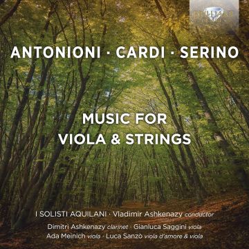 I SOLISTI AQUILANI; DIMITRI ASHKENAZY; GIANLUCA SAGGINI; ADA MEINICH; LUCA SANZO - ANTONIONI, CARDI, & SERINO: MUSIC FOR VIOLA & STRINGS