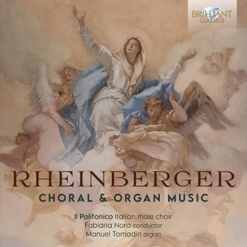 IL POLIFONICO & MANUEL TO - RHEINBERGER: CHORAL & ORGAN MUSIC