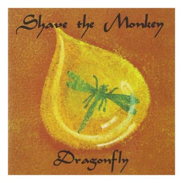 SHAVE THE MONKEY - DRAGONFLY