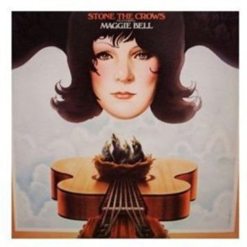 STONE THE CROWS - STONE THE CROWS FEATURING MAGGIE BELL