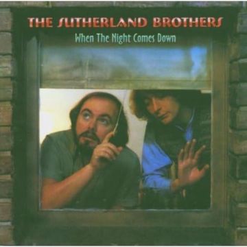 SUTHERLAND BROTHERS - WHEN THE NIGHT COMES DOWN