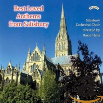 CHOIR OF SALISBU - BEST LOVED ANTHEMS FROM SALISBURY