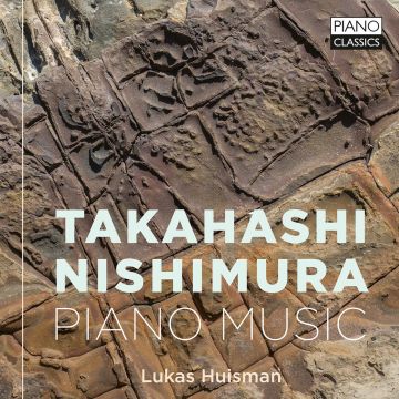 LUKAS HUISMAN - TAKAHASHI & NISHIMURA: PIANO MUSIC