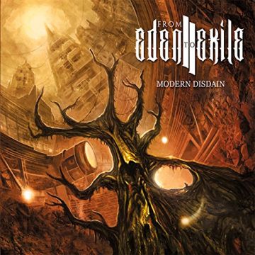 FROM EDEN TO EXILE - MODERN DISDAIN