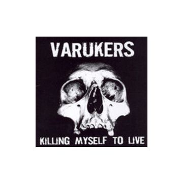 VARUKERS - KILLING MY SELF TO LIVE