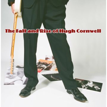 HUGH CORNWELL - FALL AND RISE OF HUGH CORNWELL