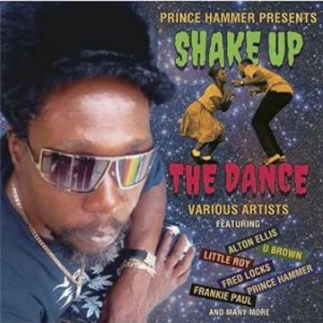 VARIOUS ARTISTS - PRINCE HAMMER PRESENTS: SHAKE UP THE DANCE