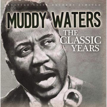 MUDDY WATERS - CLASSIC YEARS