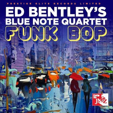 ED BLUE NOTE QUARTET BENTLEYS - FUNK BOP
