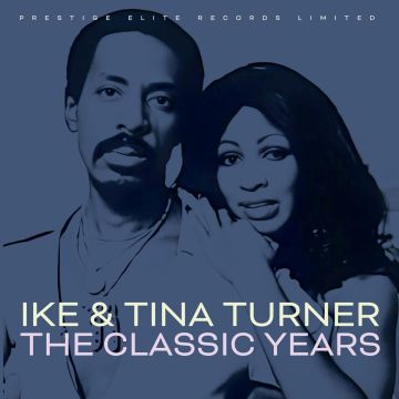 IKE & TINA TURNER - CLASSIC YEARS
