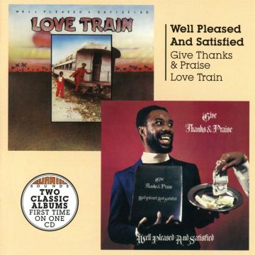 WELL PLEASED AND SATISFIED - GIVE THANKS AND PRAISE + LOVE TRAIN