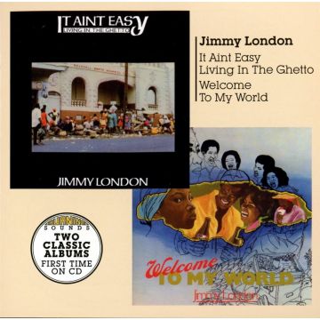 JIMMY LONDON - WELCOME TO MY WORLD + IT AIN'T EASY LIVING IN THE GHETTO