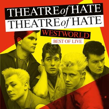 THEATRE OF HATE - WESTWORLD - BEST OF LIVE