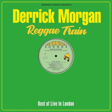 [LP/CD] DERRICK MORGAN - REGGAE TRAIN - BEST OF LIVE IN LONDON
