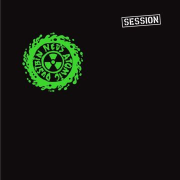 NED'S ATOMIC DUSTBIN - SESSION