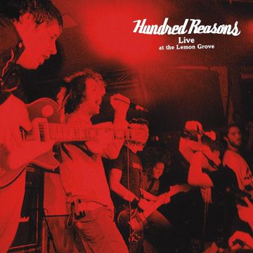 HUNDRED REASONS - LIVE AT THE LEMON GROVE