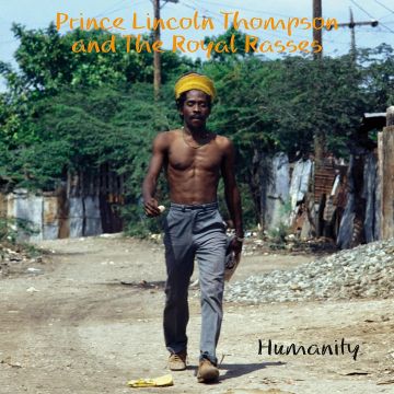 PRINCE LINCOLN THOMAS & THE ROYAL RASSES - HUMANITY