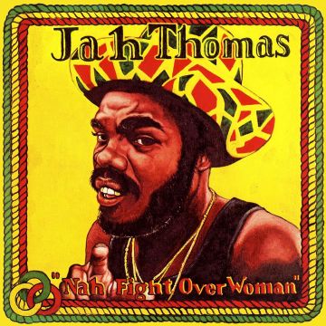 JAH THOMAS - NAH FIGHT OVER WOMAN