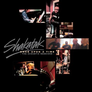 SHAKATAK - ONCE UPON A TIME (THE ACOUSTIC SESSIONS)