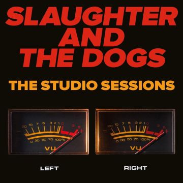 SLAUGHTER & THE DOGS - STUDIO SESSIONS