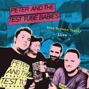 PETER & TEST TUBE BABIES - KEEP BRITAIN UNTIDY