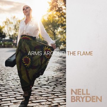 NELL BRYDEN - ARMS AROUND THE FLAME