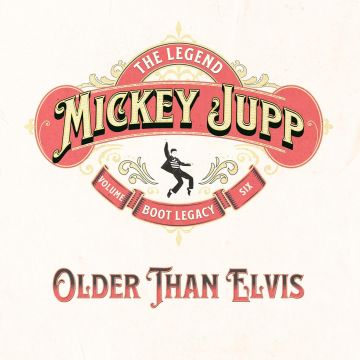 MICKEY JUPP - OLDER THAN ELVIS